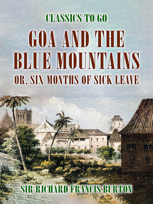 cover image of Goa and the Blue Mountains, or, Six Months of Sick Leave